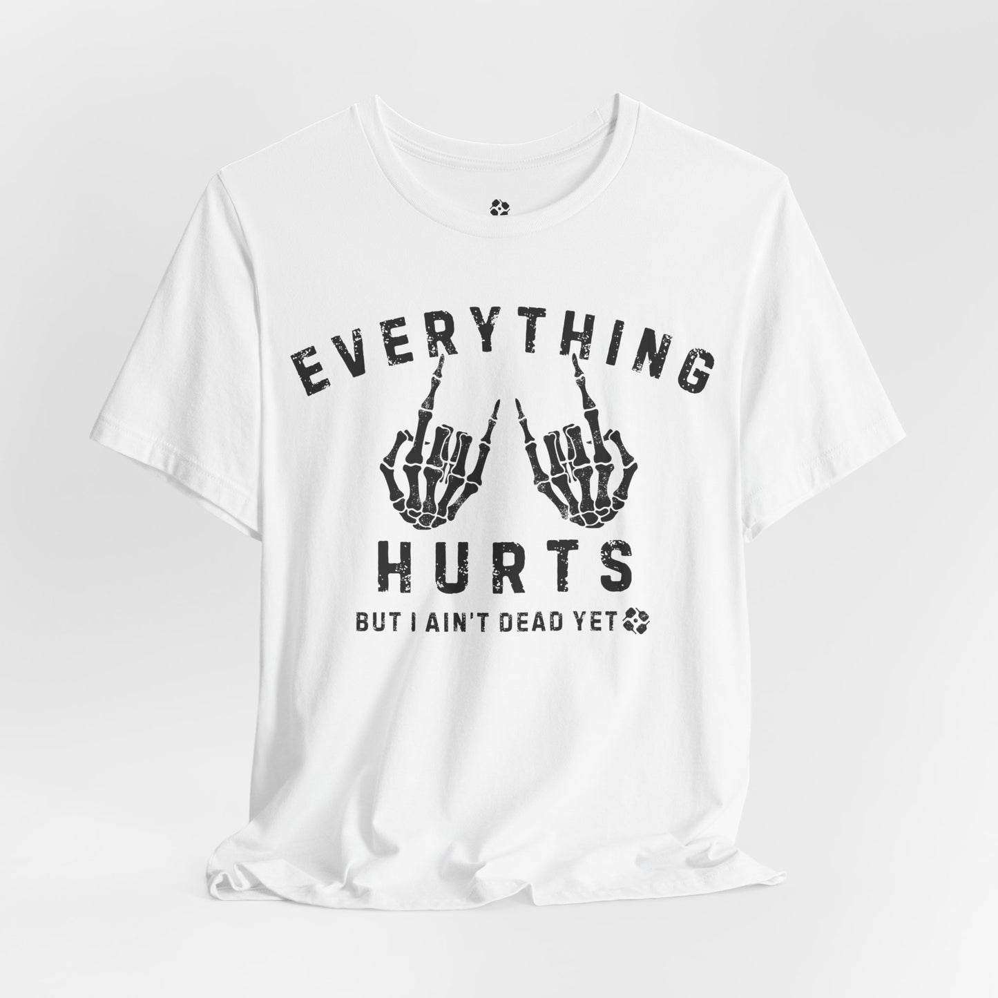 Everything Hurts Skeleton Tee