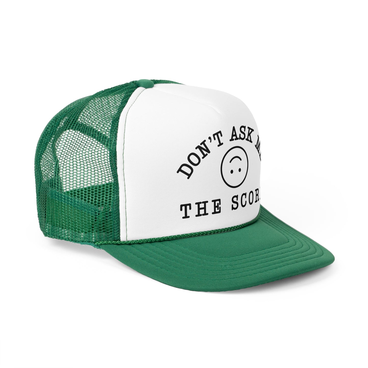 Don't Ask Me The Score Foam Trucker Hat