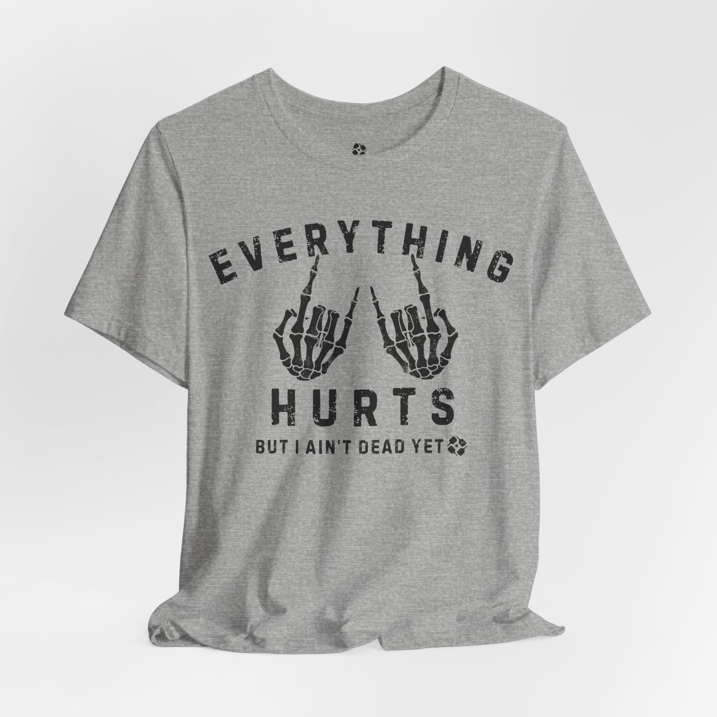 Everything Hurts Skeleton Tee