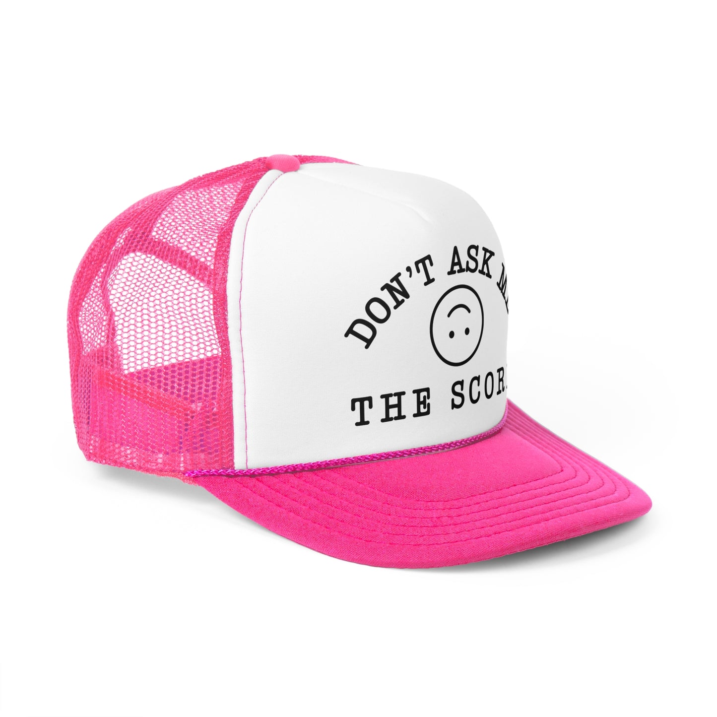 Don't Ask Me The Score Foam Trucker Hat
