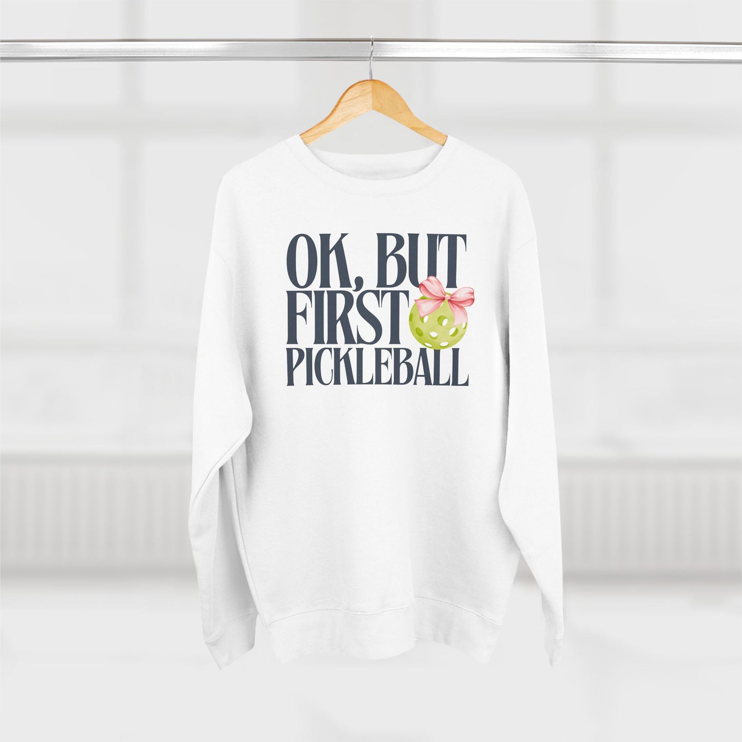 But first, Pickleball Premium Sweatshirt