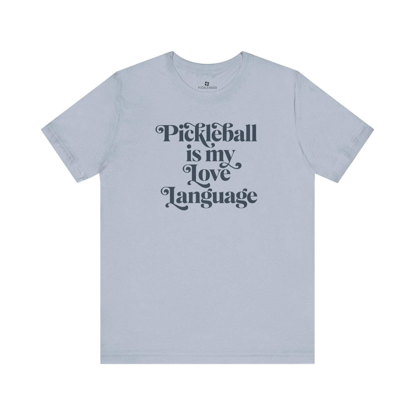 Pickleball Is My Love Language Tee