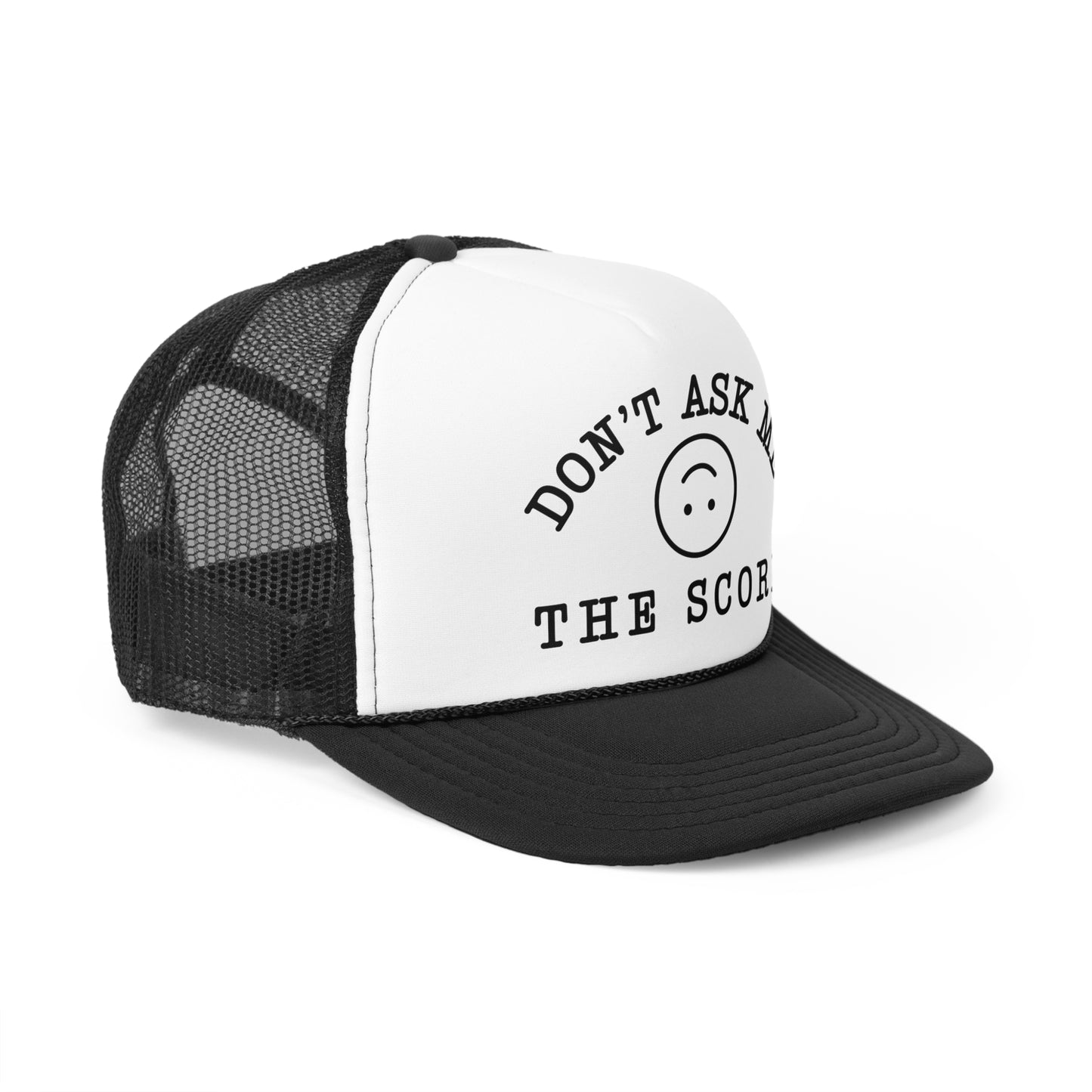Don't Ask Me The Score Foam Trucker Hat