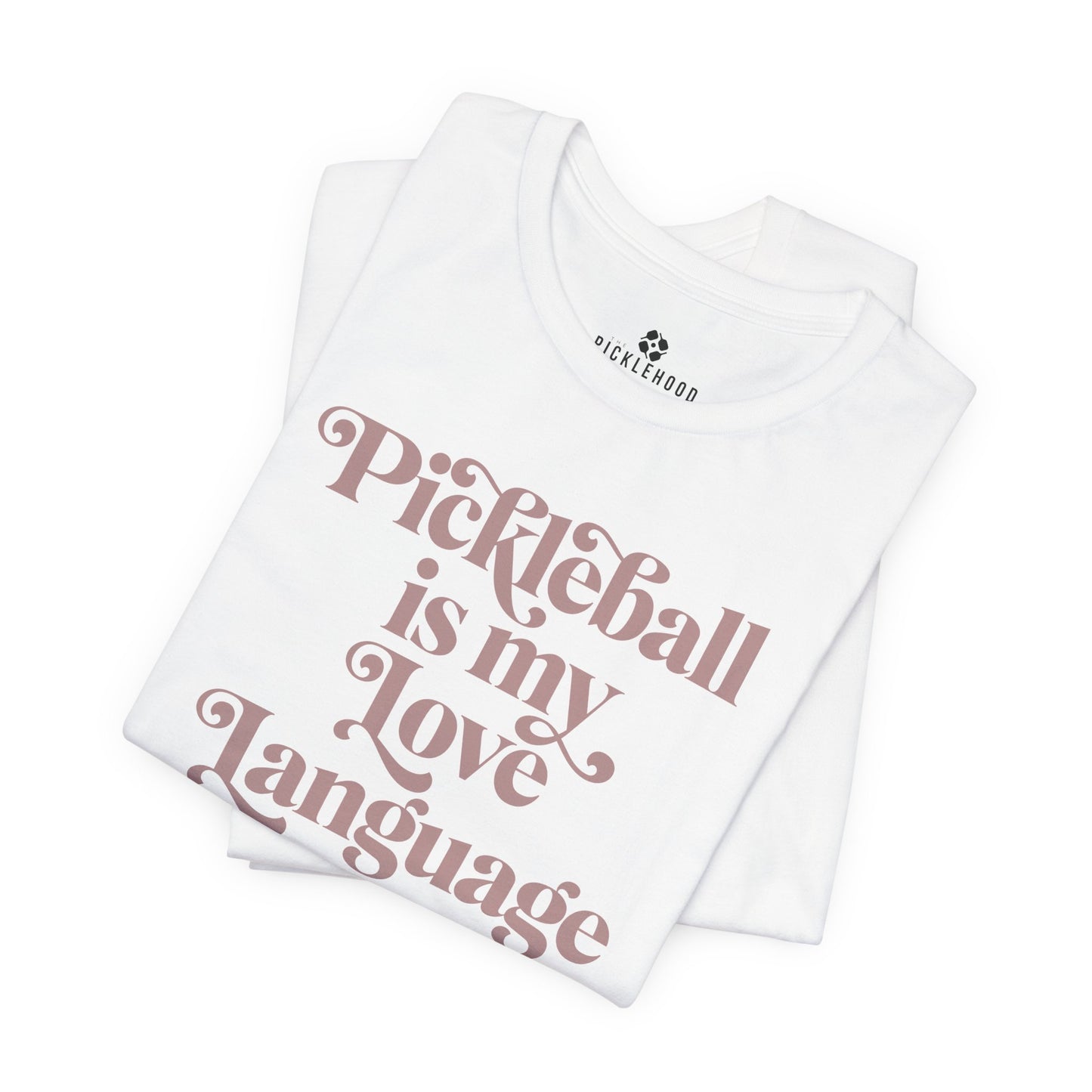 Pickleball Is My Love Language Tee
