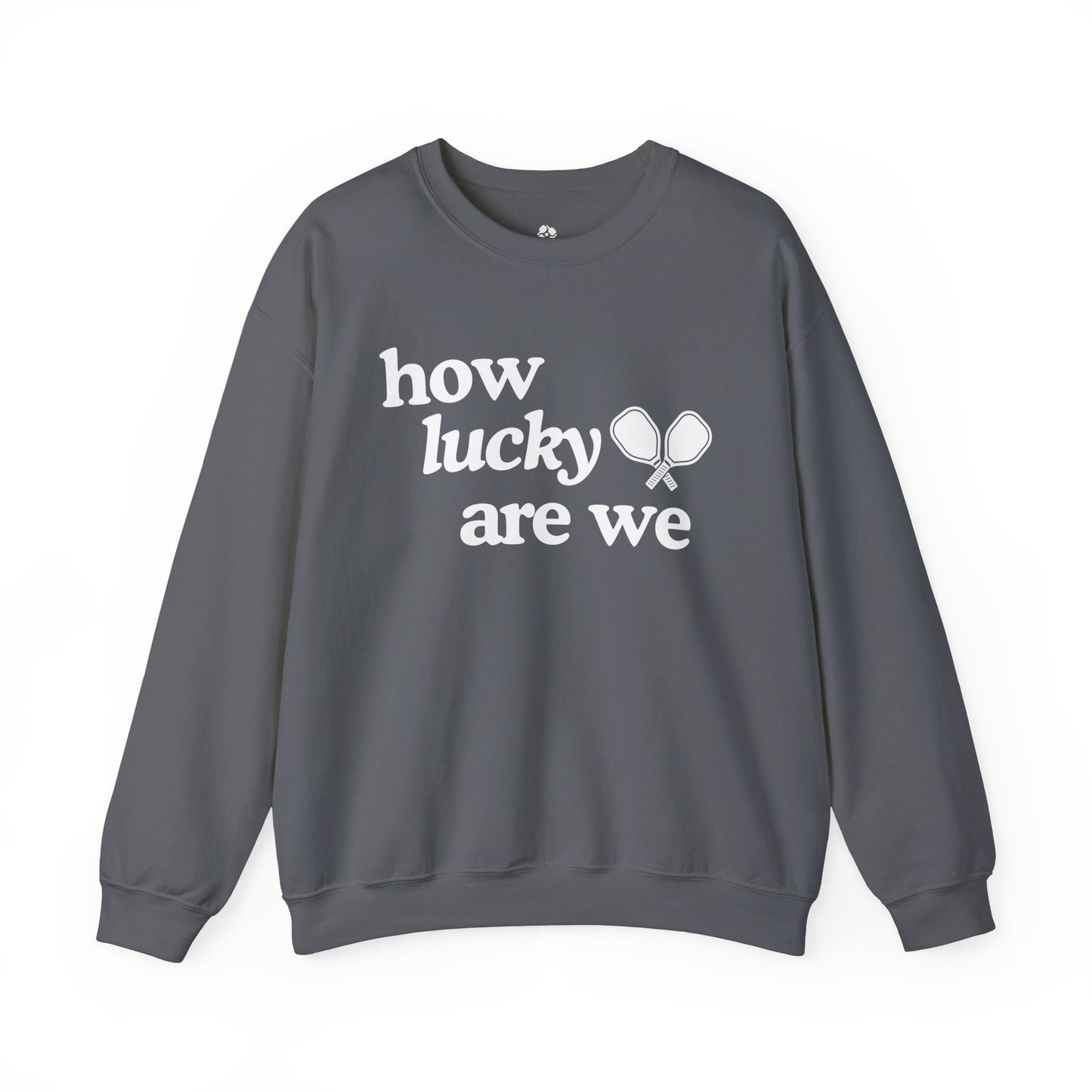 How Lucky Are We Pickleball Sweatshirt