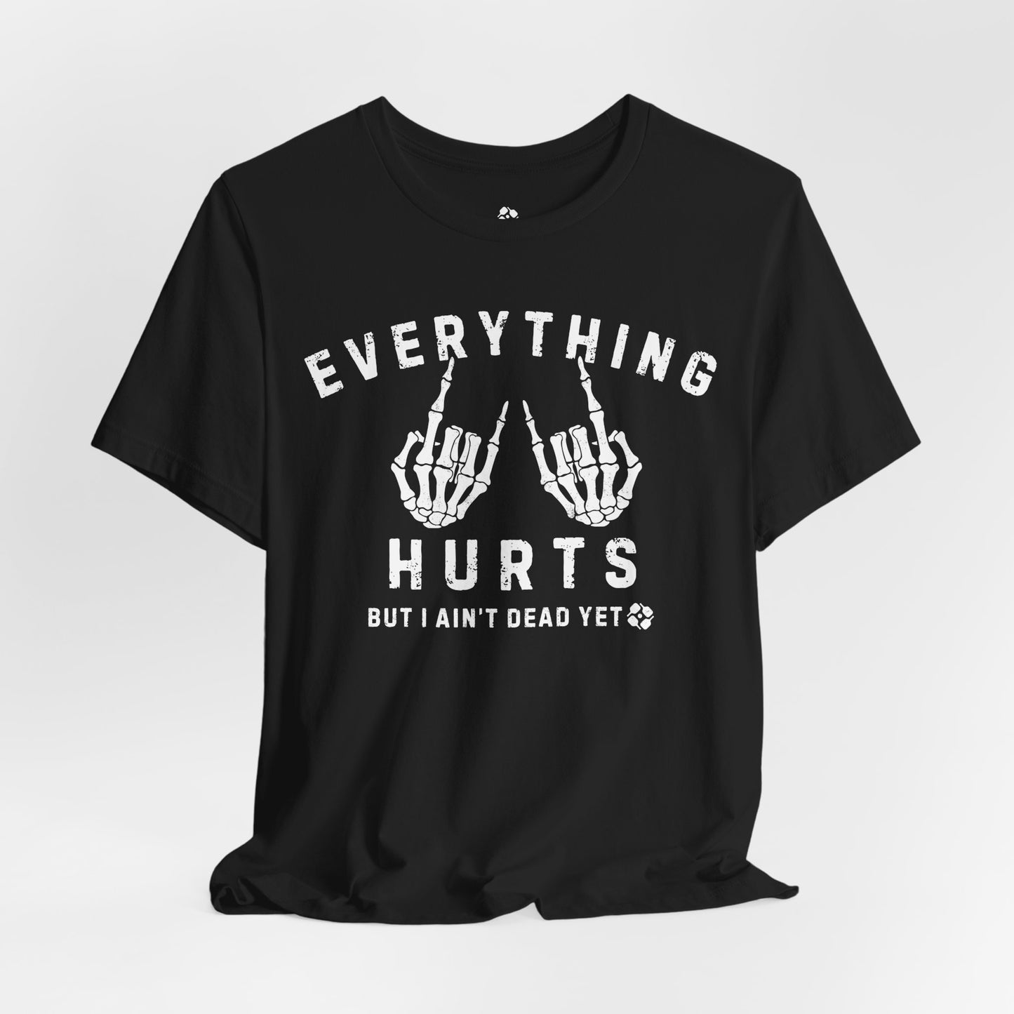 Everything Hurts Skeleton Tee