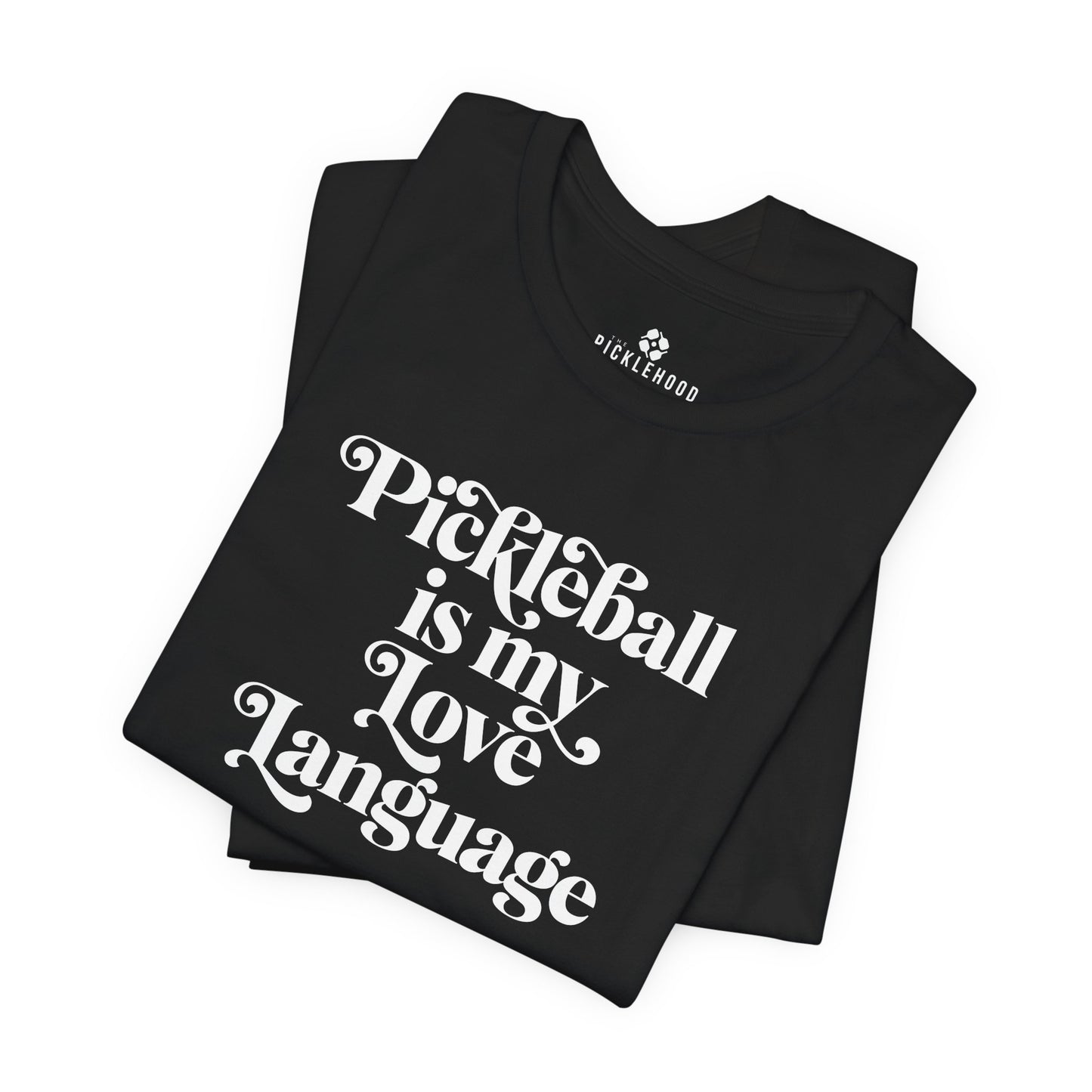 Pickleball Is My Love Language Tee