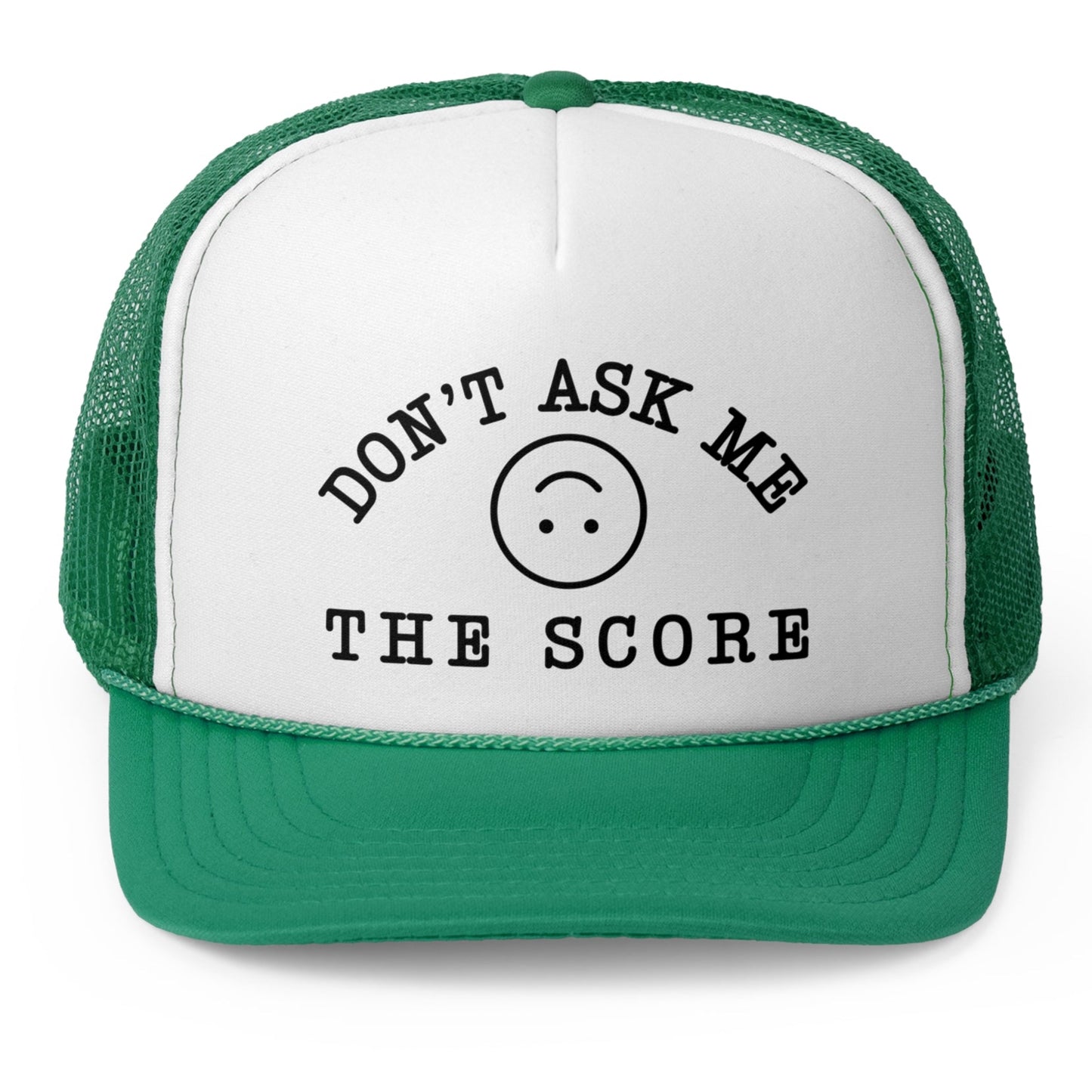 Don't Ask Me The Score Foam Trucker Hat
