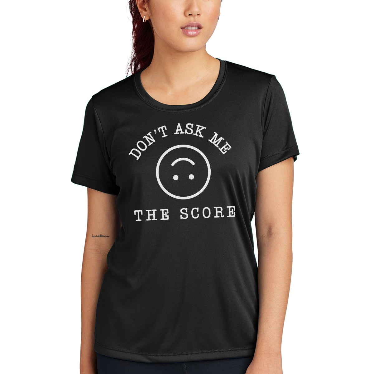 Don't Ask Me The Score Women's Performance Tee