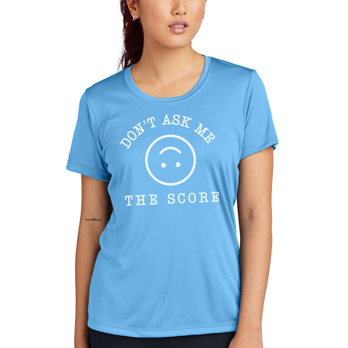 Don't Ask Me The Score Women's Performance Tee