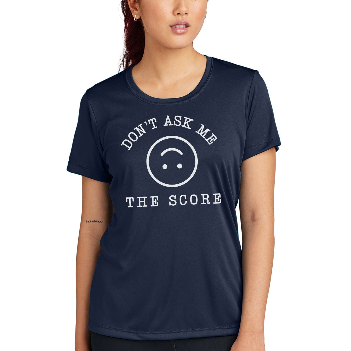 Don't Ask Me The Score Women's Performance Tee