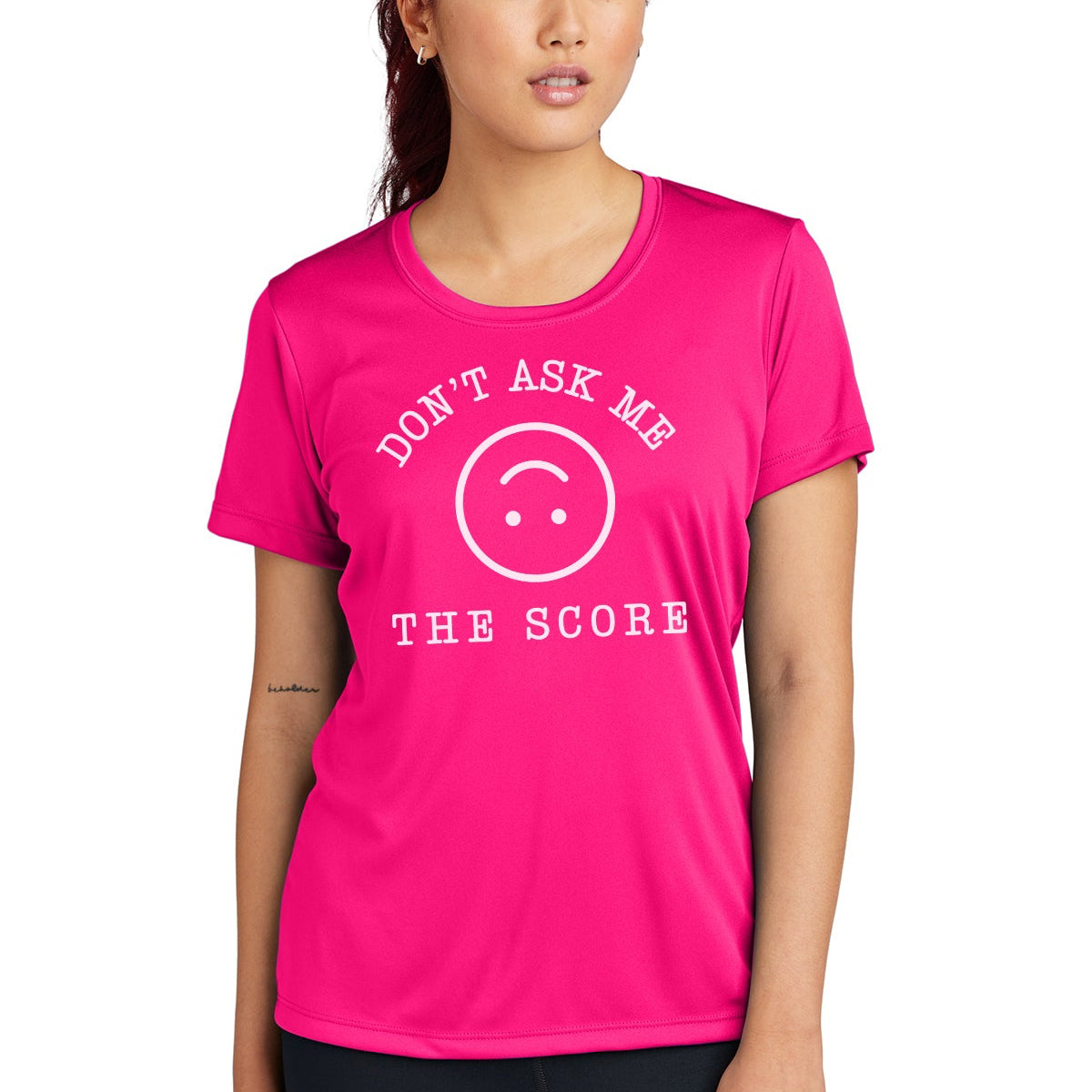 Don't Ask Me The Score Women's Performance Tee