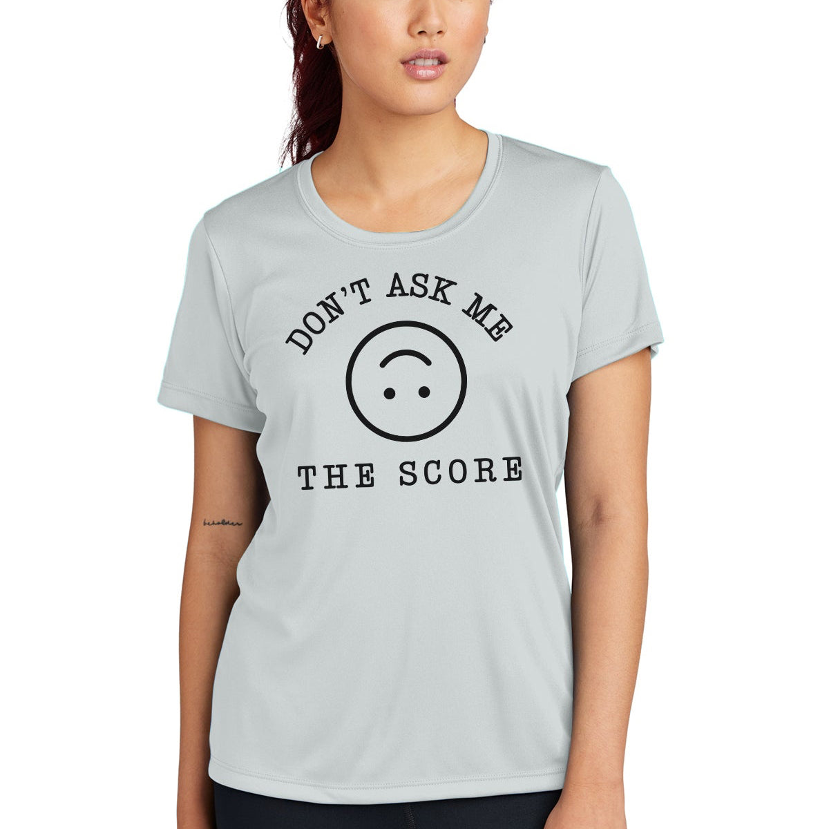 Don't Ask Me The Score Women's Performance Tee