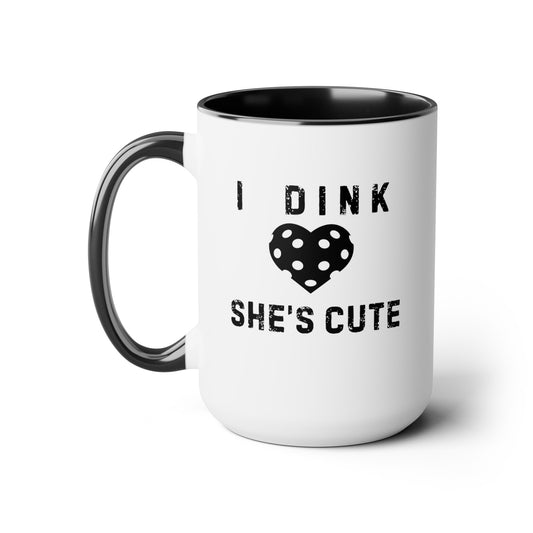 Dink She's Cute 15oz Coffee Mug