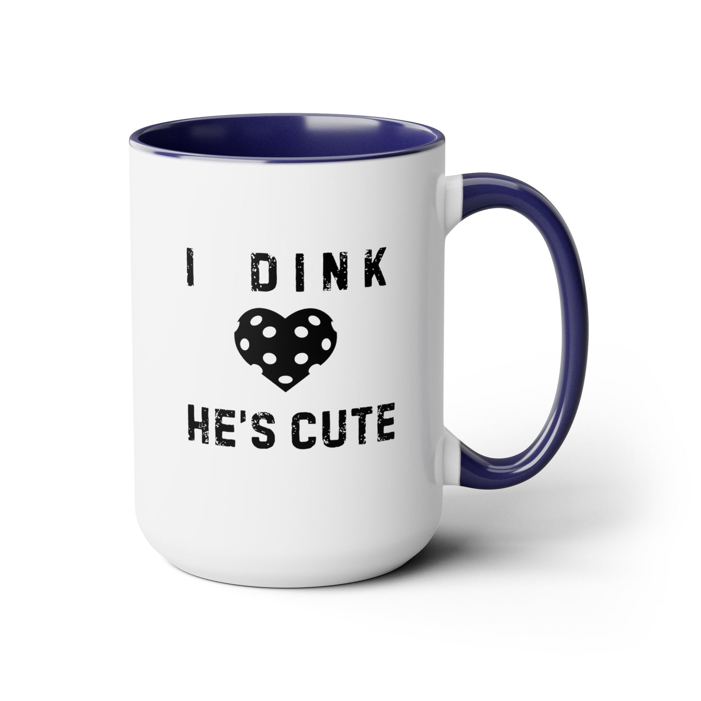 Dink He's Cute 15oz Coffee Mug