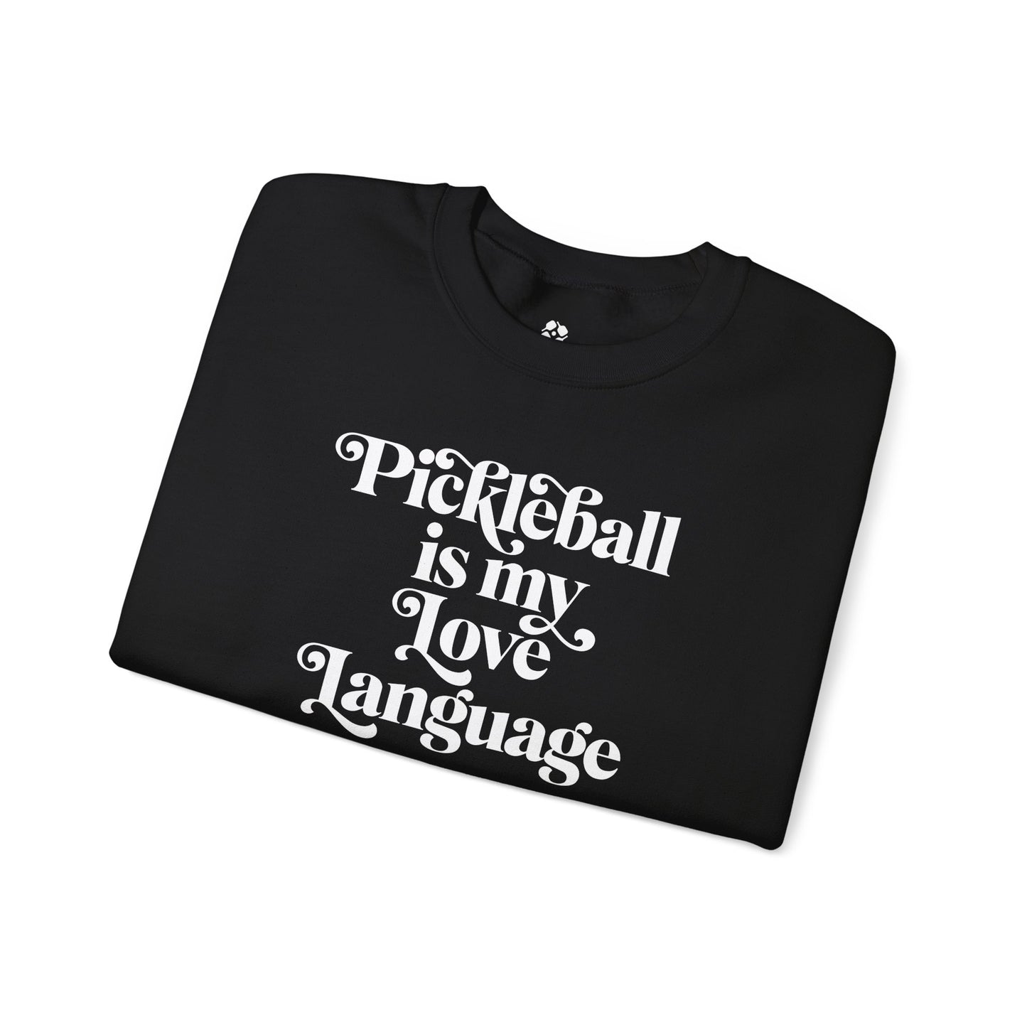 Pickleball Is My Love Language Sweatshirt