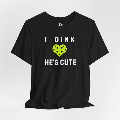 Dink He's Cute Tee