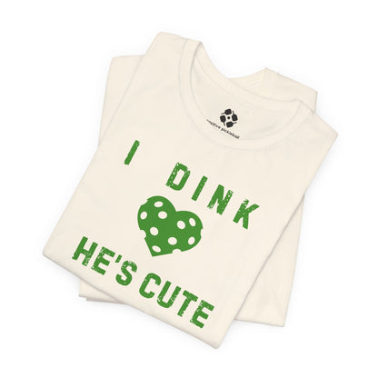 Dink He's Cute Tee