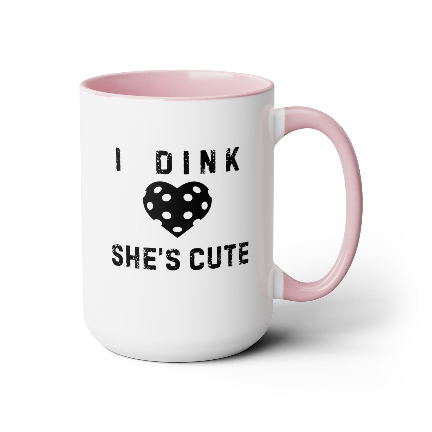 Dink She's Cute 15oz Coffee Mug