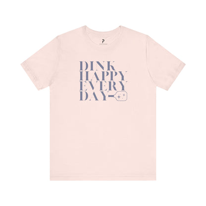 Dink Happy Every Day Cotton Unisex Tee