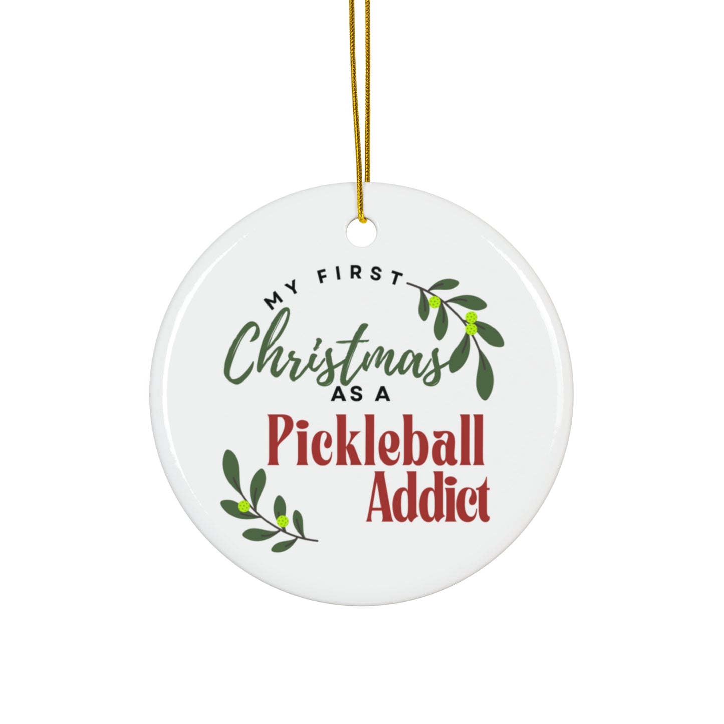 First Christmas as a Pickleball Addict Ornament