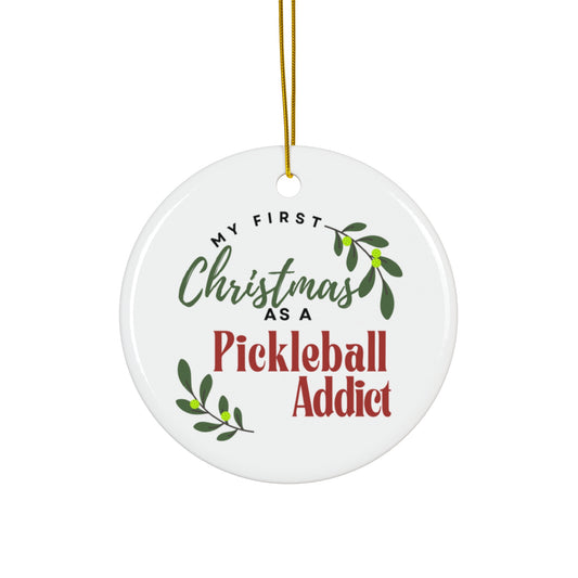 First Christmas as a Pickleball Addict Ornament