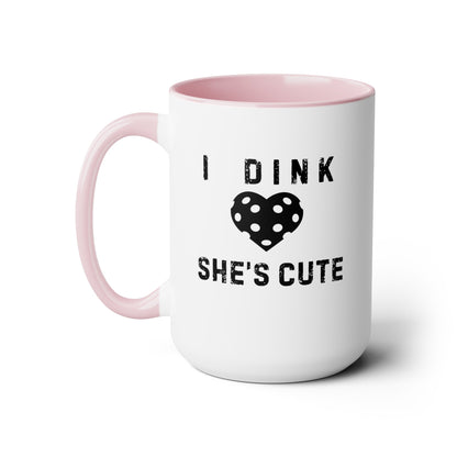 Dink She's Cute 15oz Coffee Mug