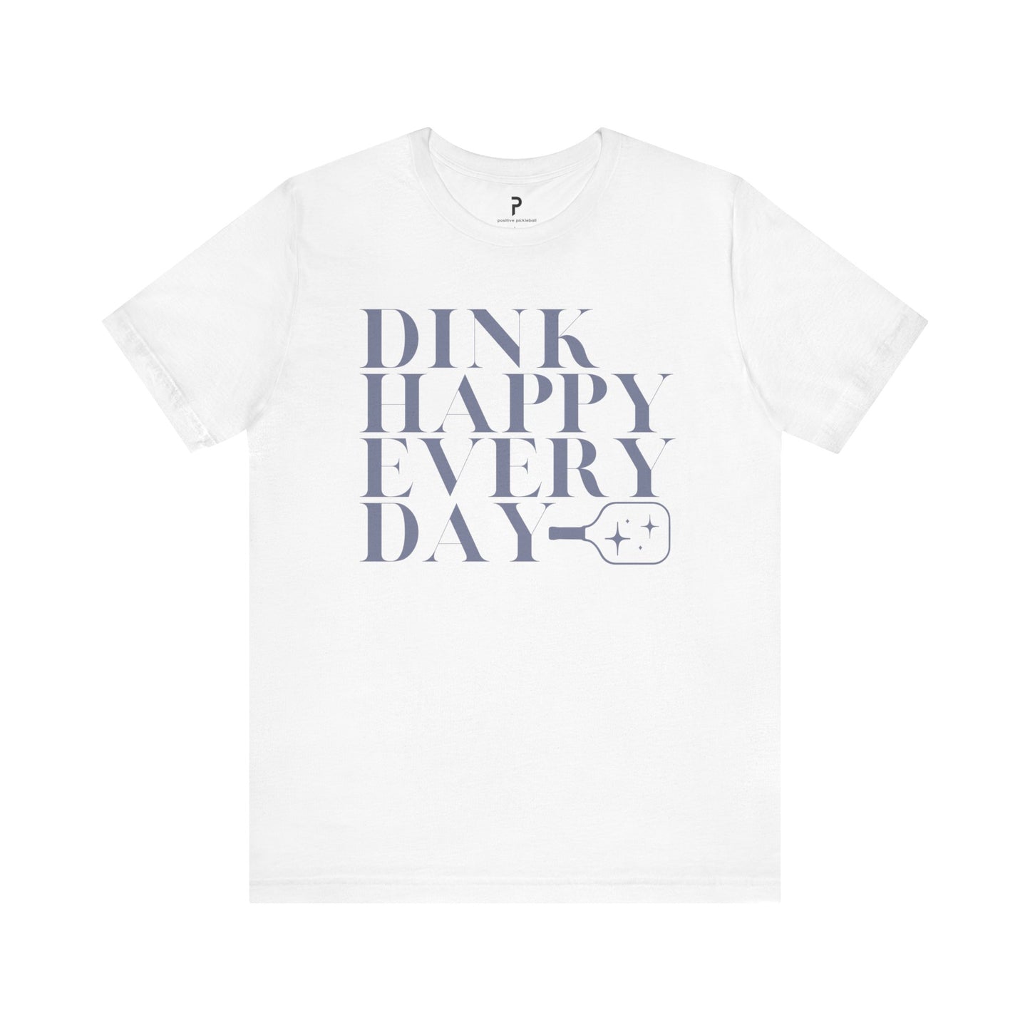 Dink Happy Every Day Cotton Unisex Tee