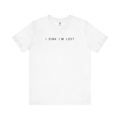 I Dink I'm Lost Cotton Unisex Tee