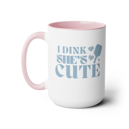 Retro I Dink She's Cute 15oz Coffee Mug