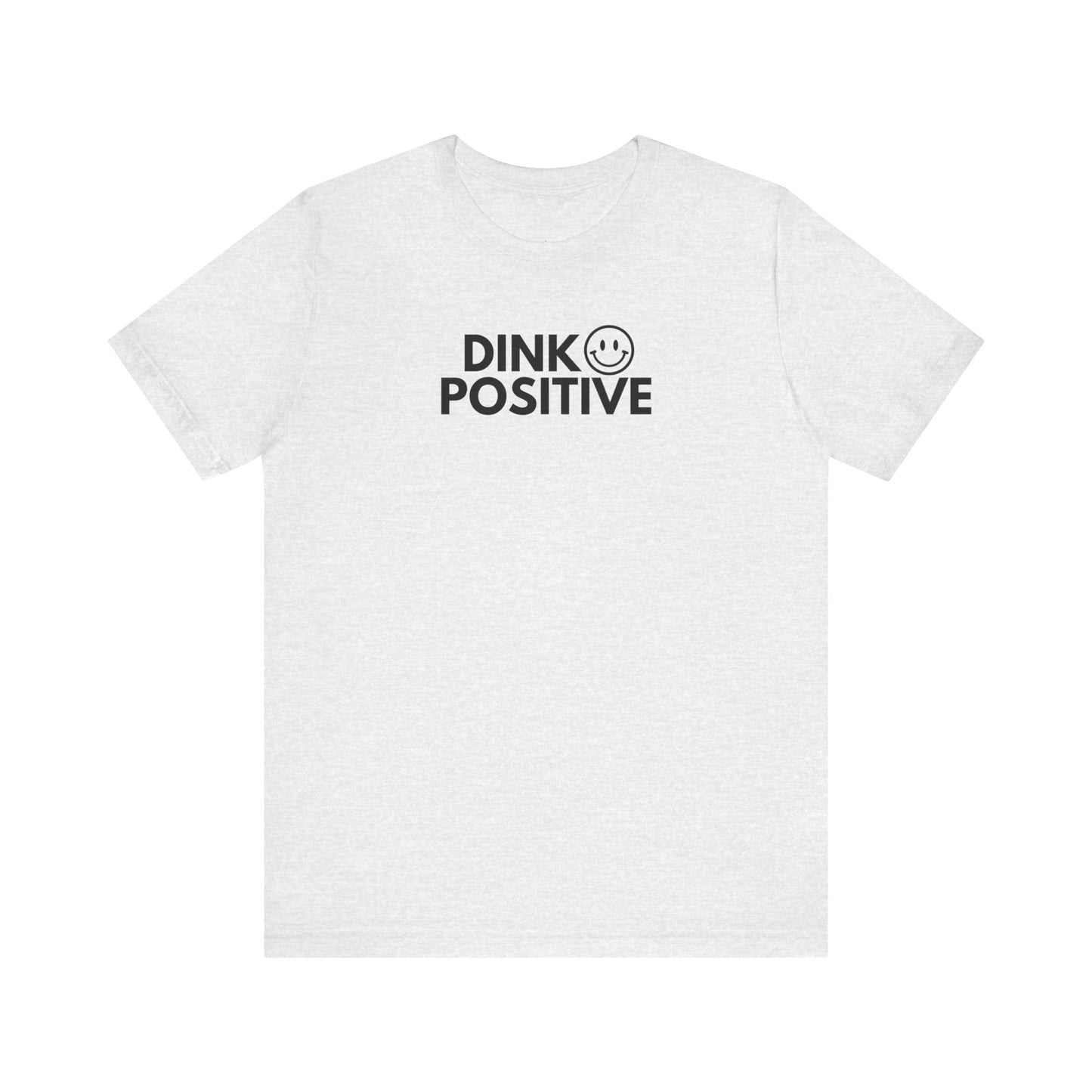 Dink Positive Unisex Cotton Tee