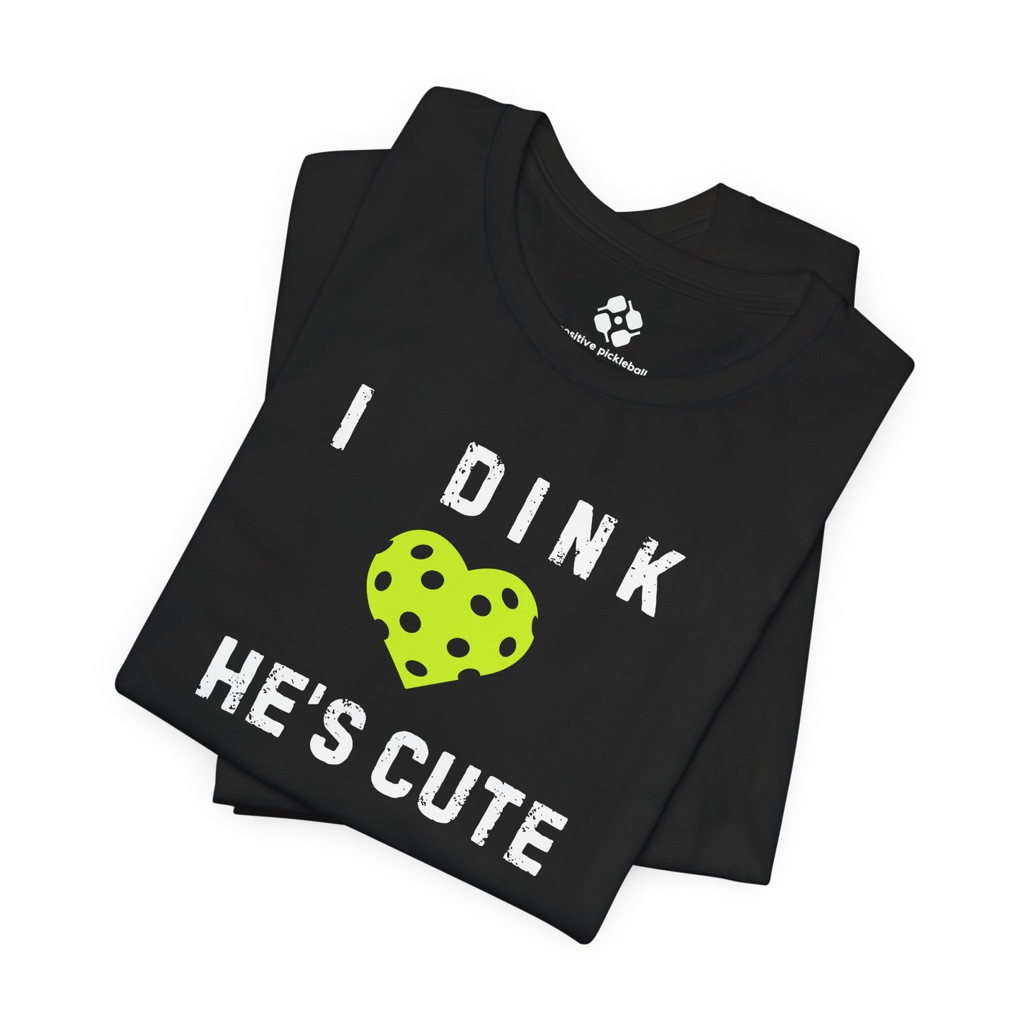 Dink He's Cute Tee