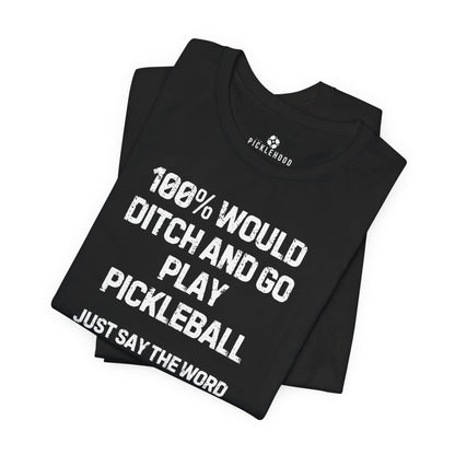 Ditch and Play Pickleball Tee