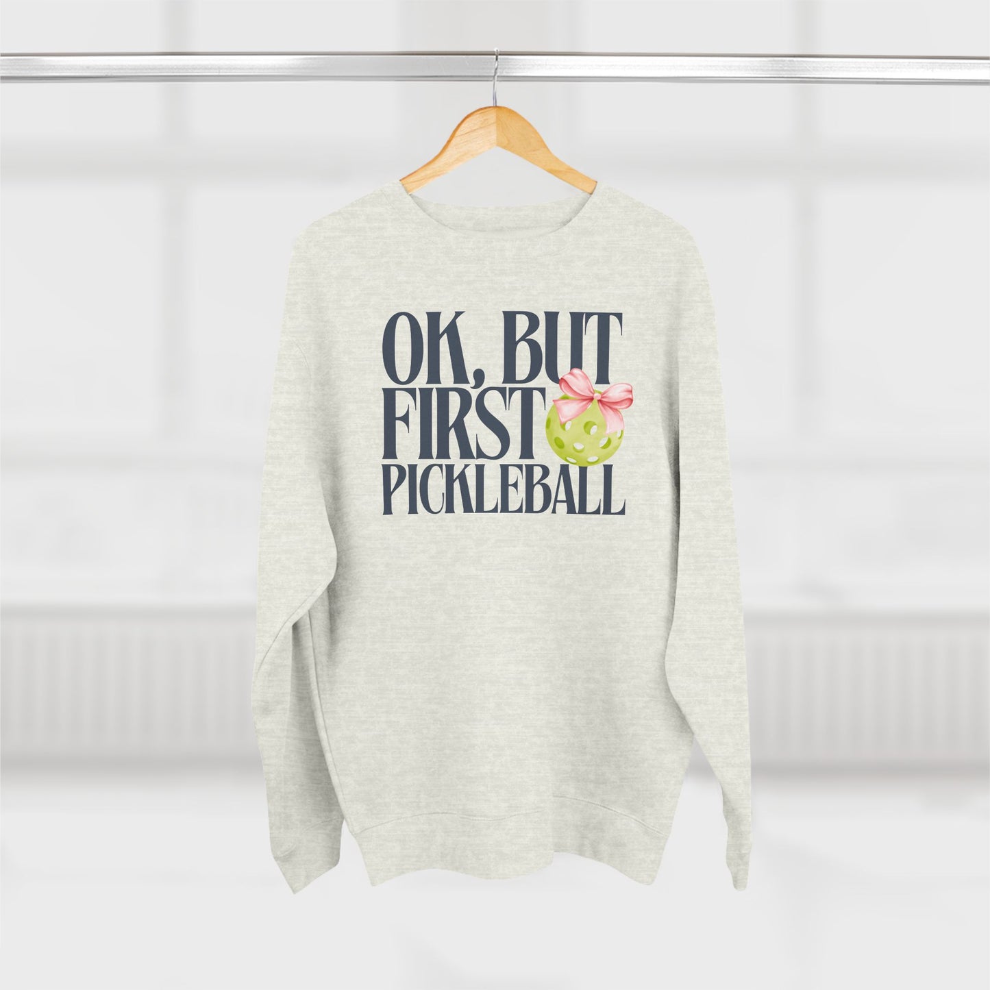 But first, Pickleball Premium Sweatshirt