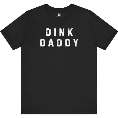 Dink Daddy Tee