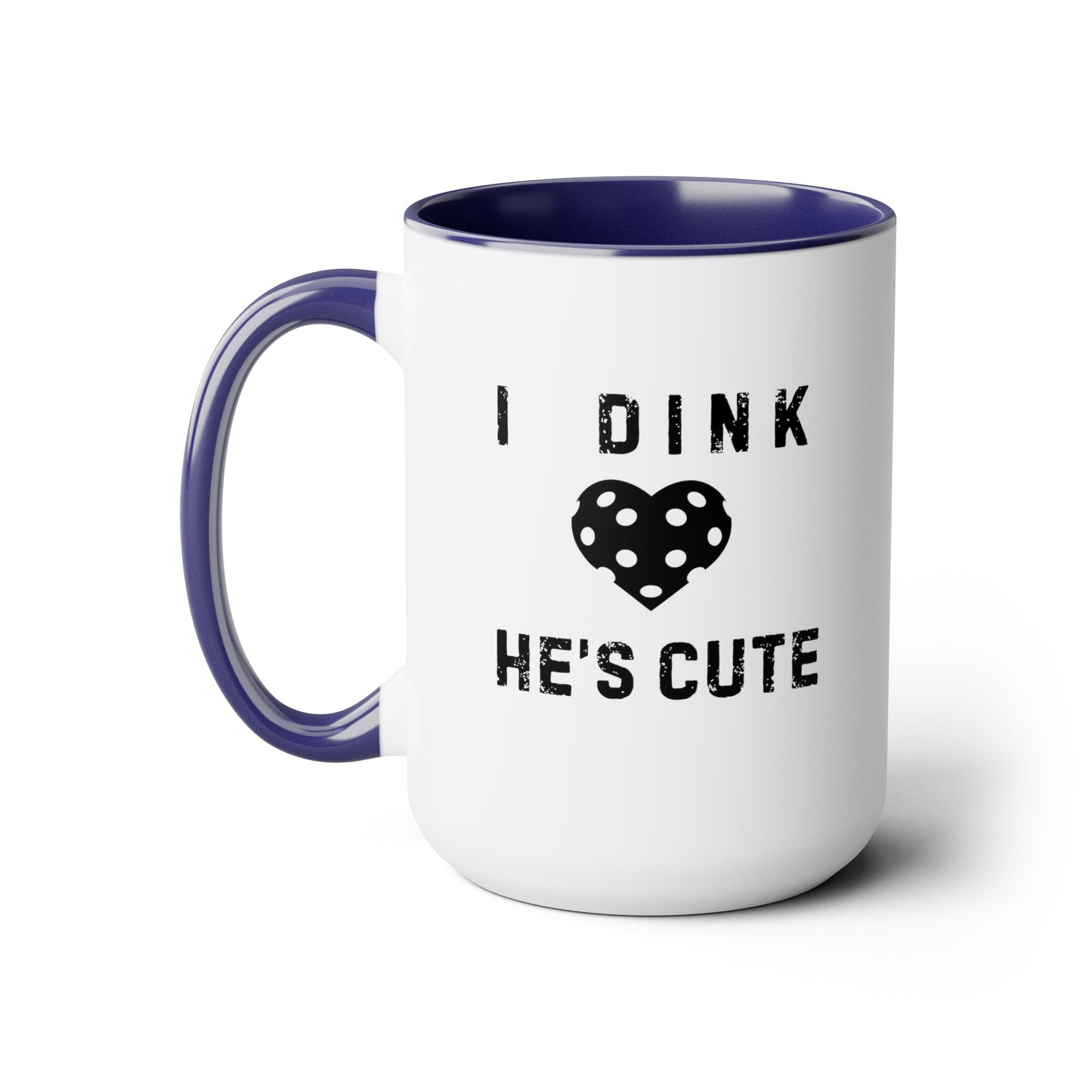 Dink He's Cute 15oz Coffee Mug