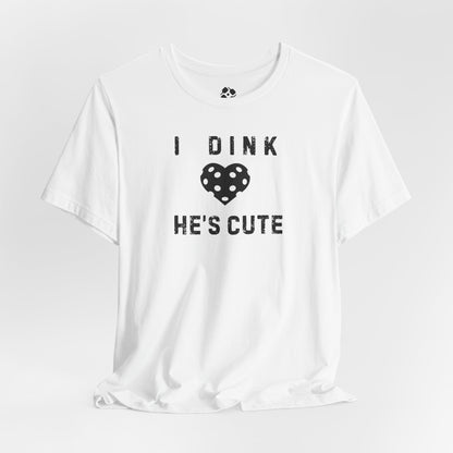 Dink He's Cute Tee