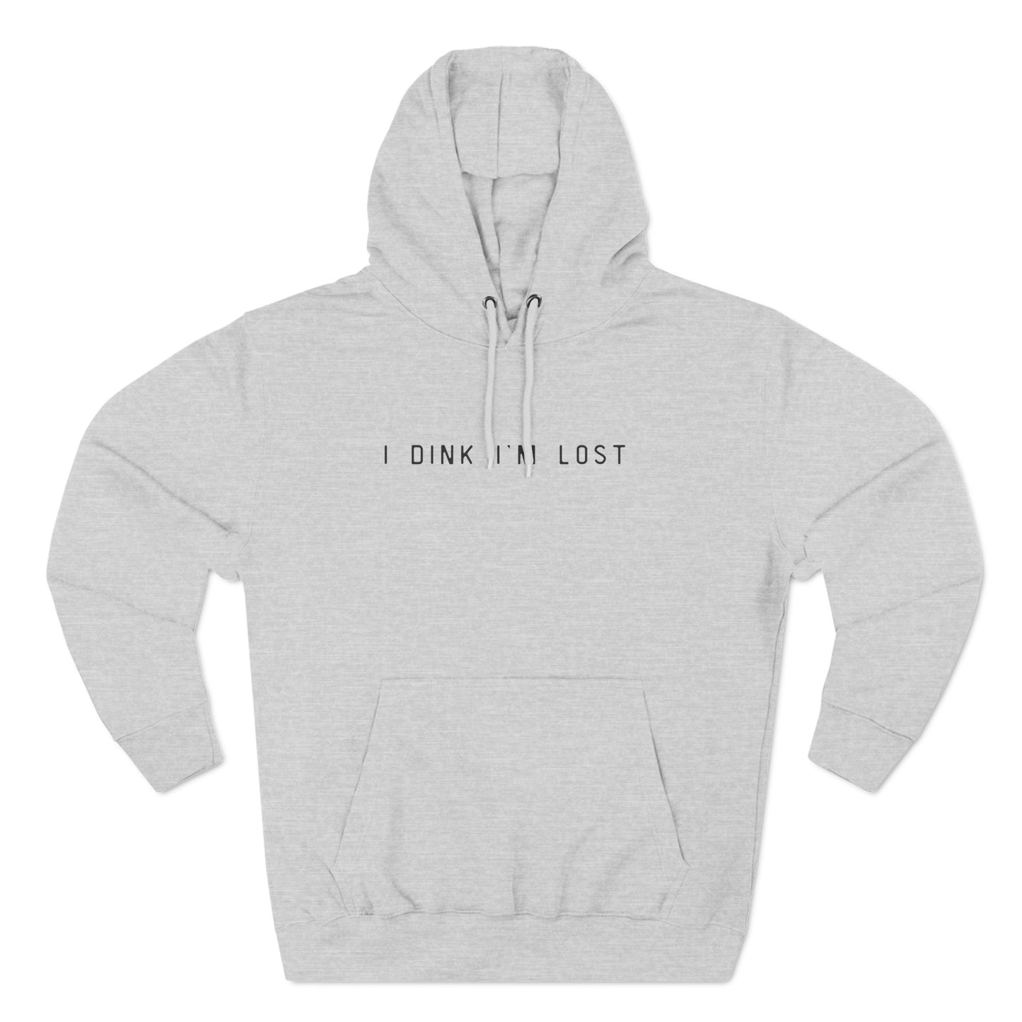 I Dink I'm Lost Hoodie