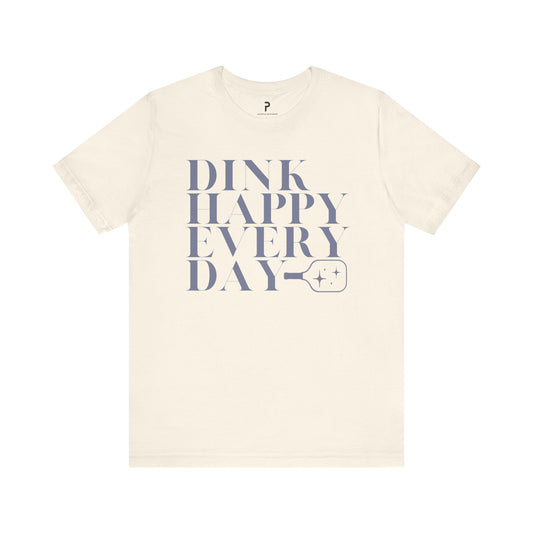 Dink Happy Every Day Cotton Unisex Tee