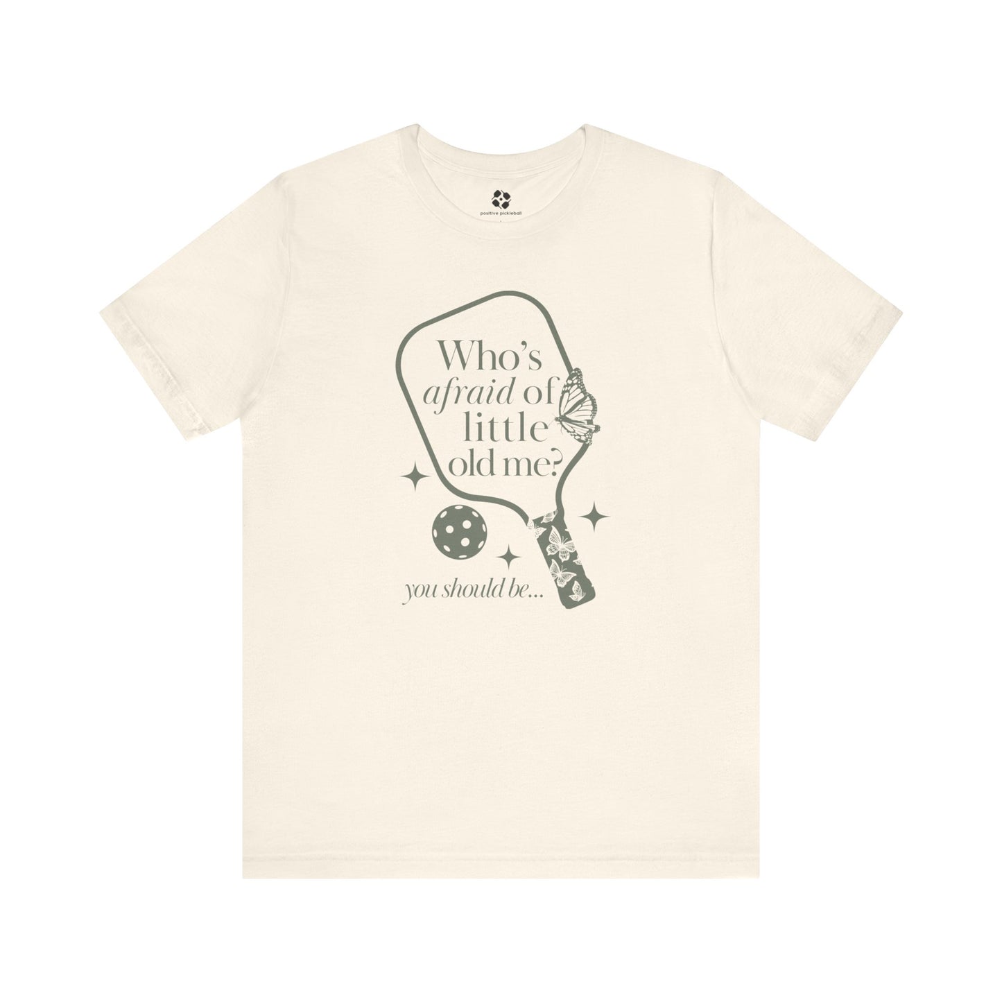 Who's afraid of little old me tee?