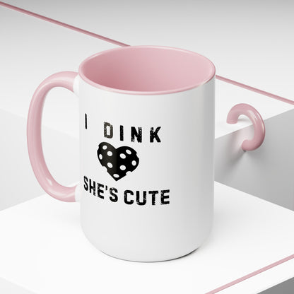 Dink She's Cute 15oz Coffee Mug