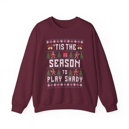 Tis the Season to Play Shady Sweatshirt