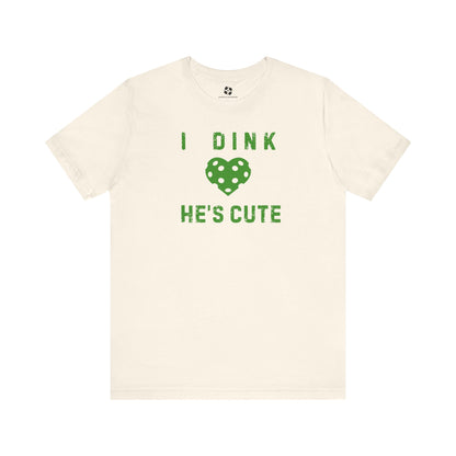 Dink He's Cute Tee