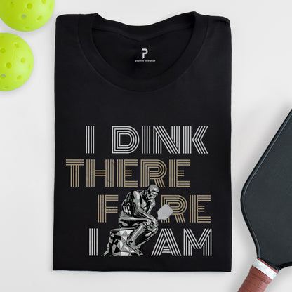 I Dink Therefore I Am Unisex Cotton Tee