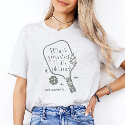 Who's afraid of little old me tee?