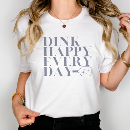 Dink Happy Every Day Cotton Unisex Tee