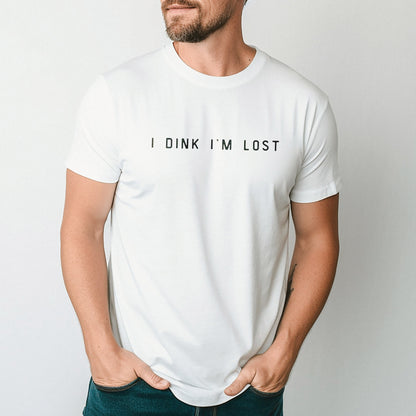 I Dink I'm Lost Cotton Unisex Tee