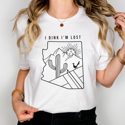 I Dink I'm Lost Arizona Unisex Cotton Tee