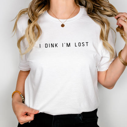 I Dink I'm Lost Cotton Unisex Tee